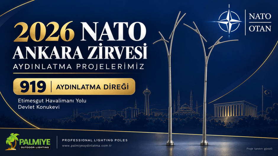 2026 NATO Ankara Zirvesi döneminde Etimesgut Havalimanı yolu ve Devlet Konukevi için Palmiye Aydınlatma’nın 919 direklik projesini tanıtan kapak görseli